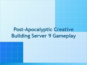 Scavenge and Build in Server 9's Ruined World