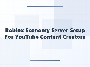 Roblox Economy Servers for Youtube Content Creators