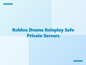 Safe Roblox Roleplay Drama in Private Servers