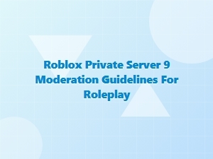 Essential Moderation Rules for Roblox Roleplay Servers